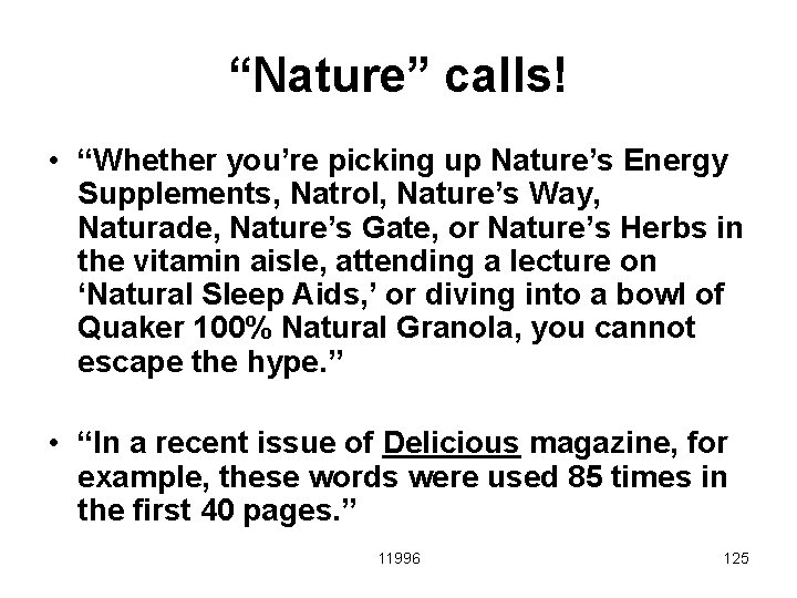 “Nature” calls! • “Whether you’re picking up Nature’s Energy Supplements, Natrol, Nature’s Way, Naturade,