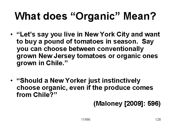 What does “Organic” Mean? • “Let’s say you live in New York City and