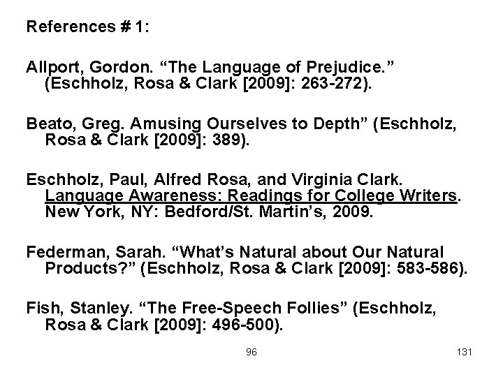 References # 1: Allport, Gordon. “The Language of Prejudice. ” (Eschholz, Rosa & Clark