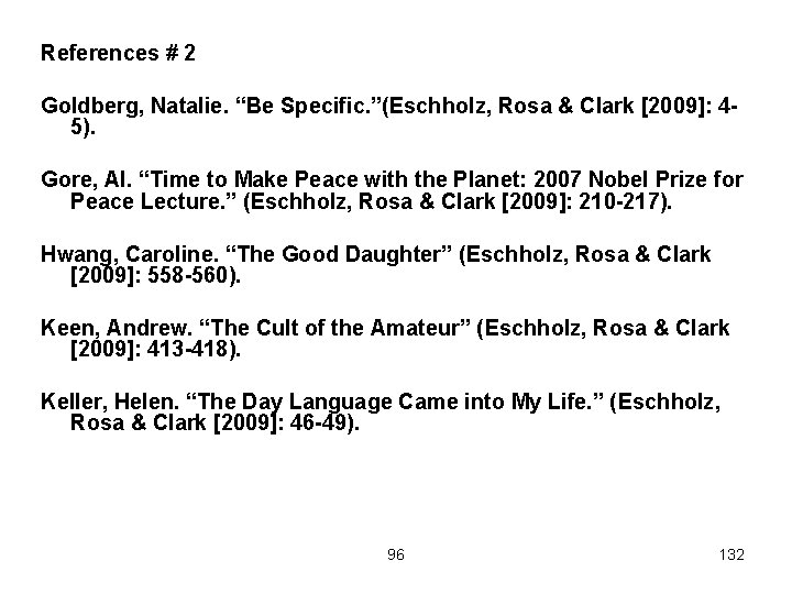 References # 2 Goldberg, Natalie. “Be Specific. ”(Eschholz, Rosa & Clark [2009]: 45). Gore,