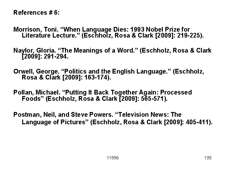 References # 6: Morrison, Toni. “When Language Dies: 1993 Nobel Prize for Literature Lecture.