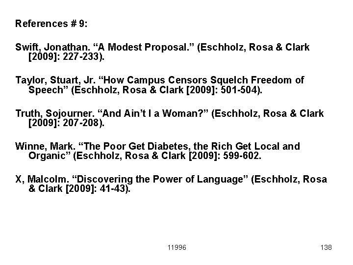 References # 9: Swift, Jonathan. “A Modest Proposal. ” (Eschholz, Rosa & Clark [2009]: