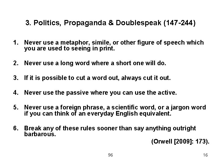 3. Politics, Propaganda & Doublespeak (147 -244) 1. Never use a metaphor, simile, or