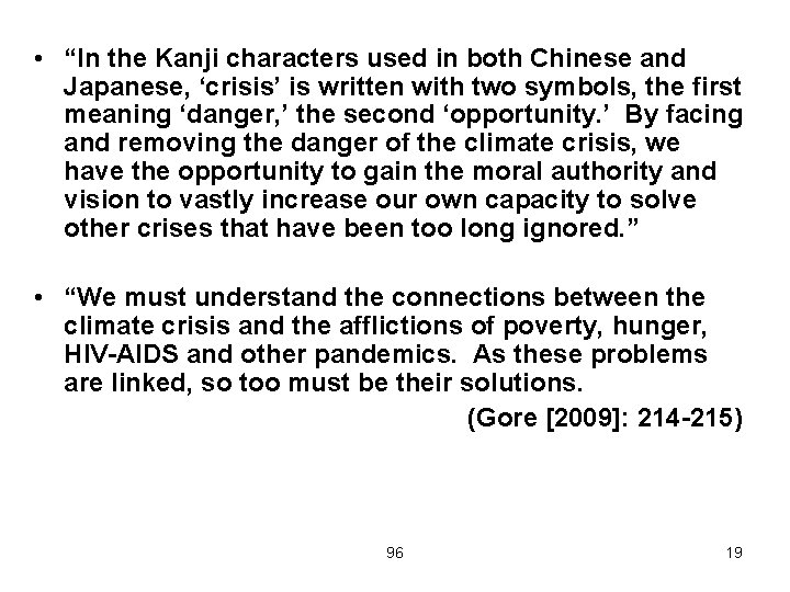  • “In the Kanji characters used in both Chinese and Japanese, ‘crisis’ is