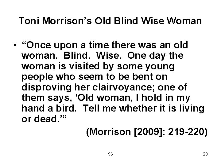 Toni Morrison’s Old Blind Wise Woman • “Once upon a time there was an
