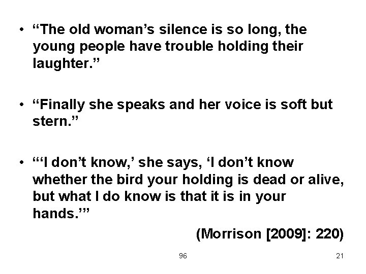  • “The old woman’s silence is so long, the young people have trouble