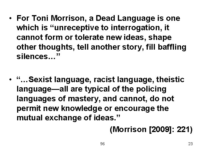  • For Toni Morrison, a Dead Language is one which is “unreceptive to