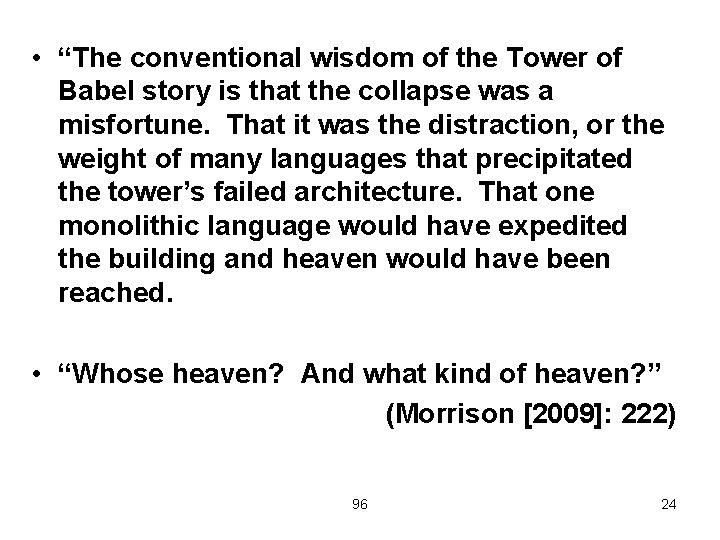  • “The conventional wisdom of the Tower of Babel story is that the