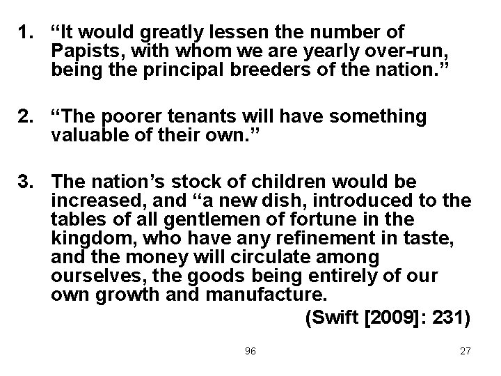 1. “It would greatly lessen the number of Papists, with whom we are yearly