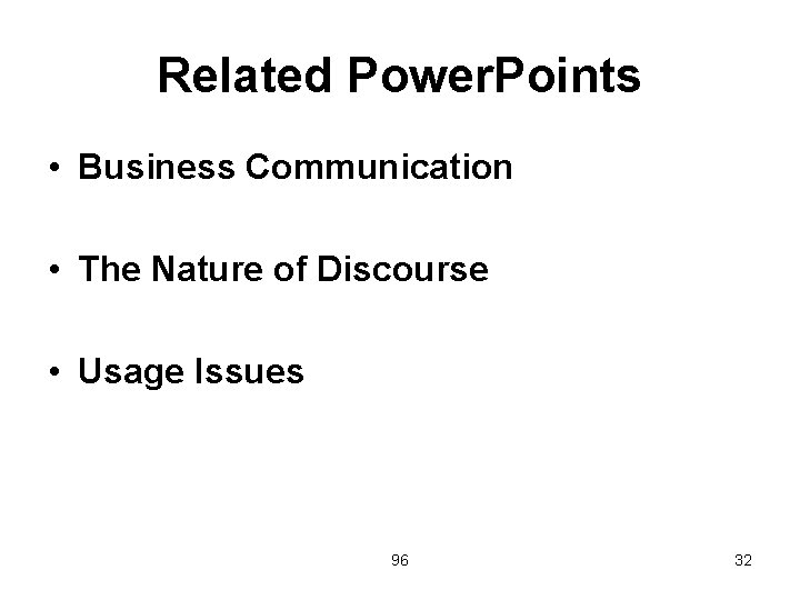 Related Power. Points • Business Communication • The Nature of Discourse • Usage Issues