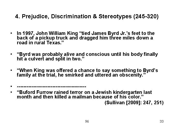 4. Prejudice, Discrimination & Stereotypes (245 -320) • In 1997, John William King “tied