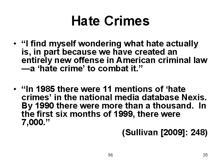 Hate Crimes • “I find myself wondering what hate actually is, in part because