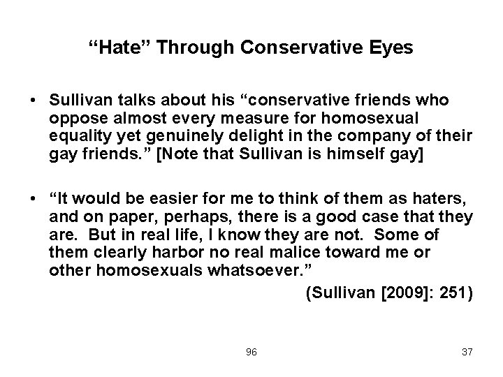 “Hate” Through Conservative Eyes • Sullivan talks about his “conservative friends who oppose almost