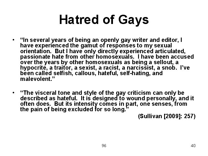 Hatred of Gays • “In several years of being an openly gay writer and