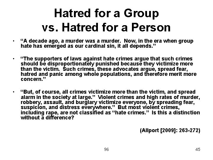 Hatred for a Group vs. Hatred for a Person • “A decade ago, a