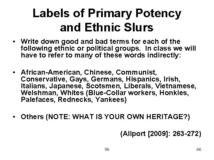 Labels of Primary Potency and Ethnic Slurs • Write down good and bad terms