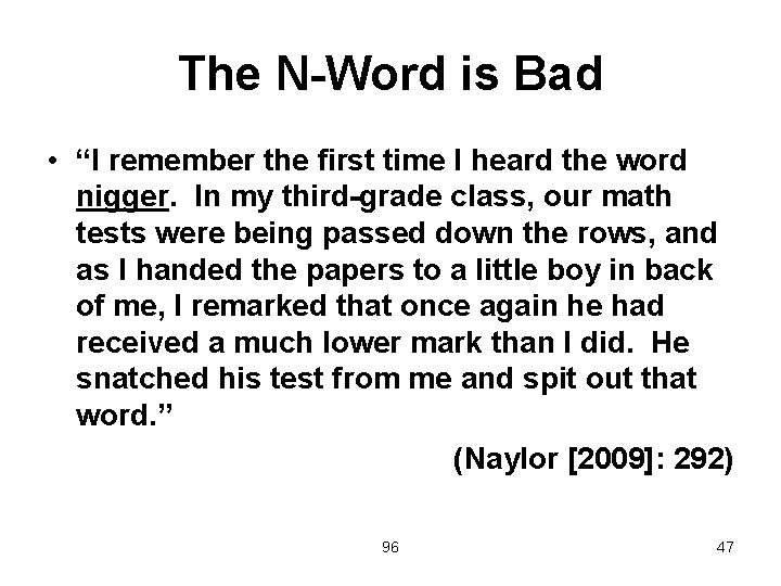 The N-Word is Bad • “I remember the first time I heard the word