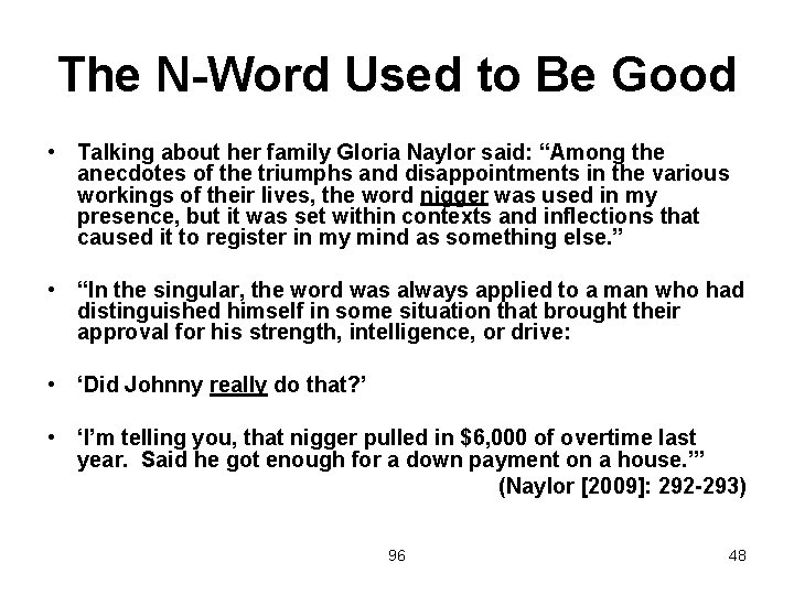 The N-Word Used to Be Good • Talking about her family Gloria Naylor said: