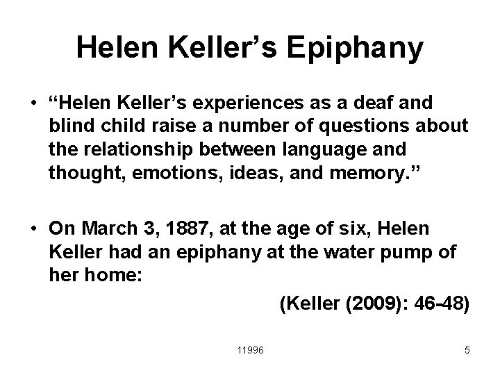 Helen Keller’s Epiphany • “Helen Keller’s experiences as a deaf and blind child raise