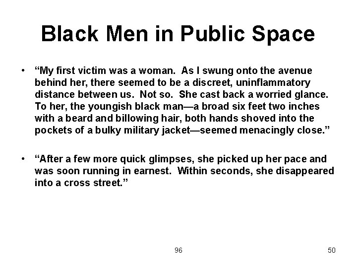 Black Men in Public Space • “My first victim was a woman. As I