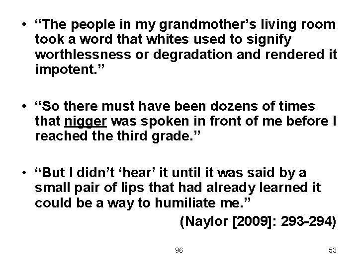  • “The people in my grandmother’s living room took a word that whites