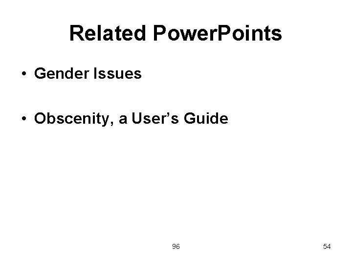 Related Power. Points • Gender Issues • Obscenity, a User’s Guide 96 54 