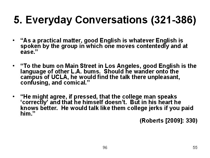5. Everyday Conversations (321 -386) • “As a practical matter, good English is whatever