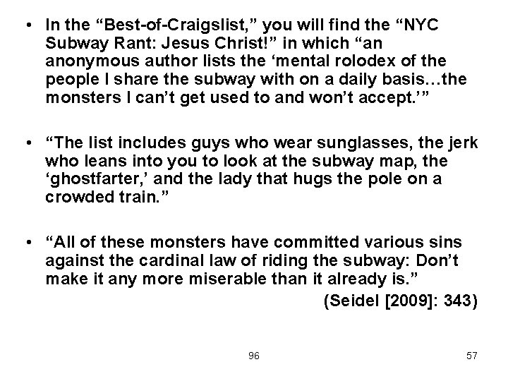  • In the “Best-of-Craigslist, ” you will find the “NYC Subway Rant: Jesus