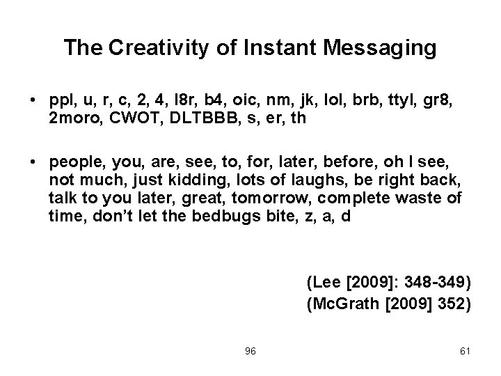 The Creativity of Instant Messaging • ppl, u, r, c, 2, 4, l 8