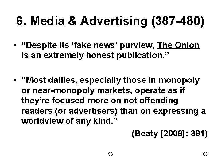 6. Media & Advertising (387 -480) • “Despite its ‘fake news’ purview, The Onion