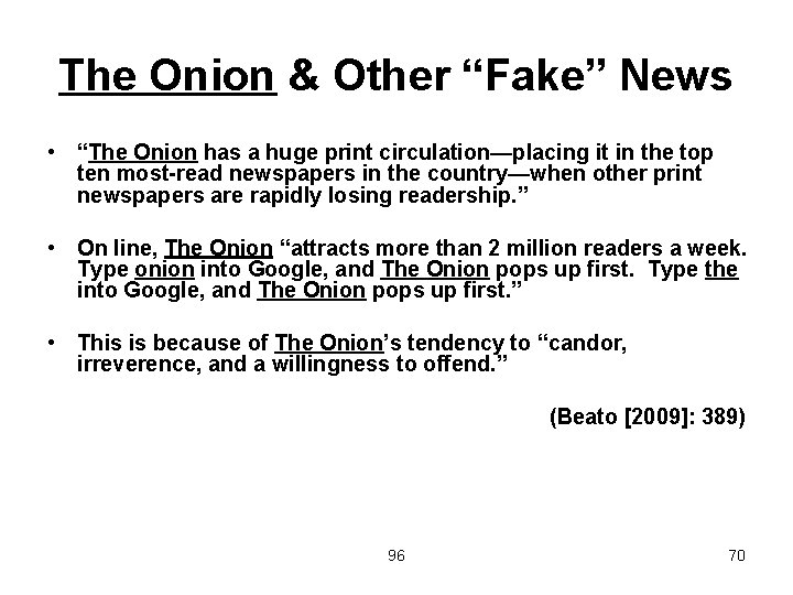 The Onion & Other “Fake” News • “The Onion has a huge print circulation—placing