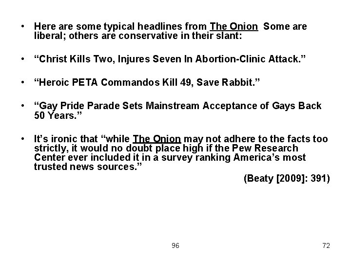  • Here are some typical headlines from The Onion Some are liberal; others