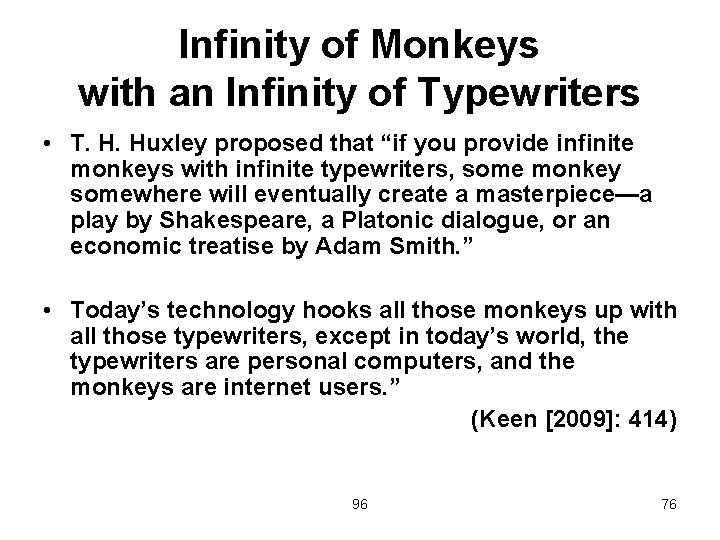 Infinity of Monkeys with an Infinity of Typewriters • T. H. Huxley proposed that
