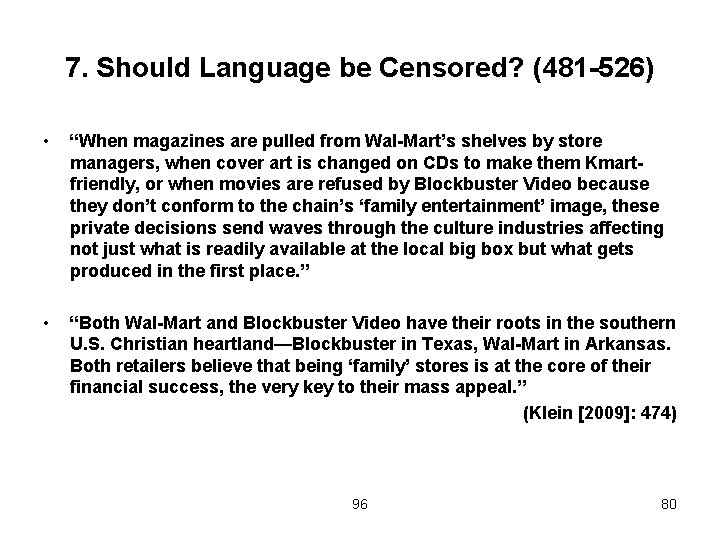 7. Should Language be Censored? (481 -526) • “When magazines are pulled from Wal-Mart’s