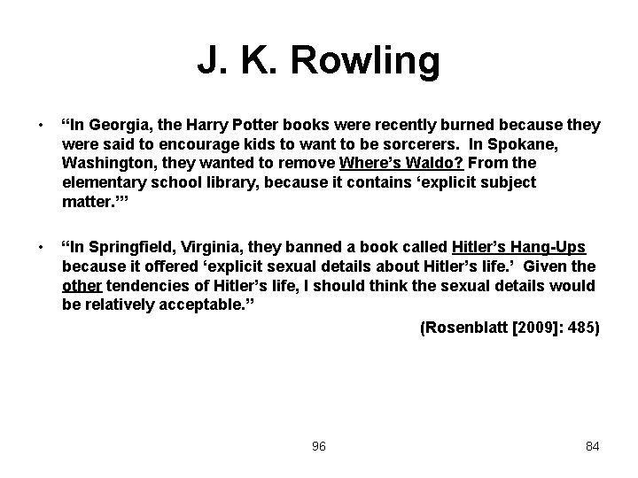 J. K. Rowling • “In Georgia, the Harry Potter books were recently burned because