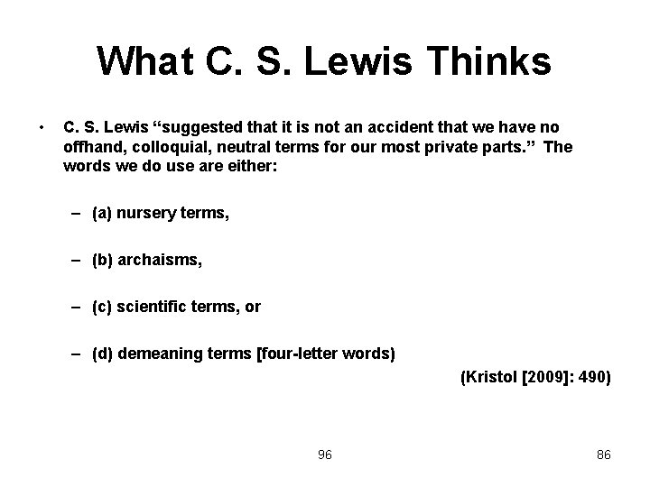 What C. S. Lewis Thinks • C. S. Lewis “suggested that it is not