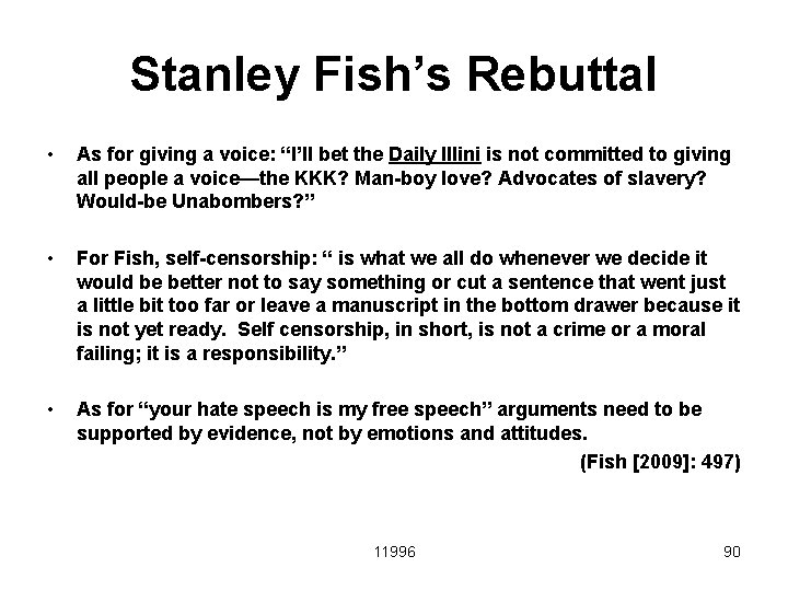 Stanley Fish’s Rebuttal • As for giving a voice: “I’ll bet the Daily Illini