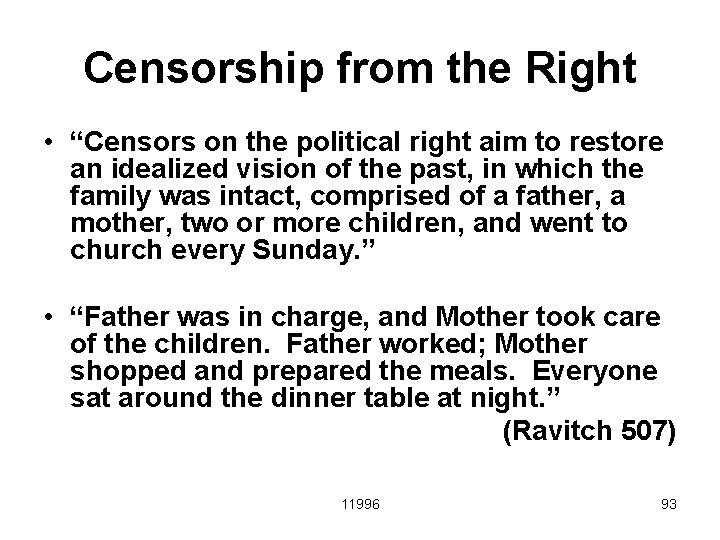 Censorship from the Right • “Censors on the political right aim to restore an