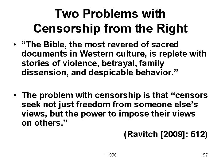 Two Problems with Censorship from the Right • “The Bible, the most revered of