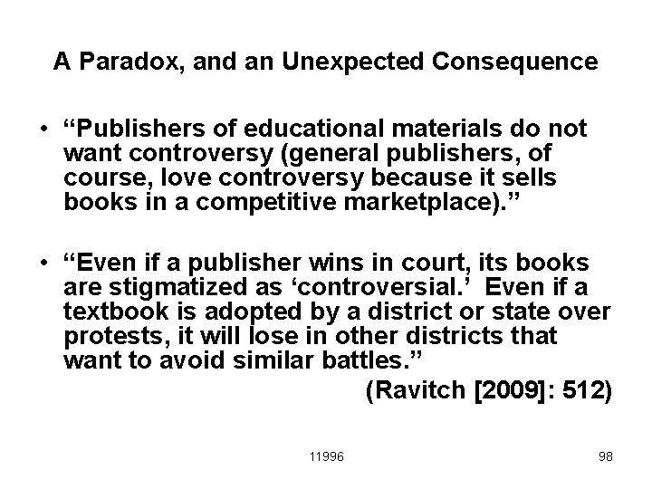 A Paradox, and an Unexpected Consequence • “Publishers of educational materials do not want