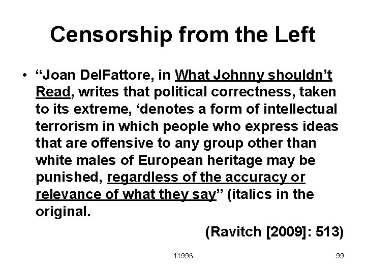 Censorship from the Left • “Joan Del. Fattore, in What Johnny shouldn’t Read, writes