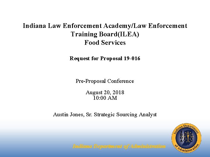 Indiana Law Enforcement Academy/Law Enforcement Training Board(ILEA) Food Services Request for Proposal 19 -016