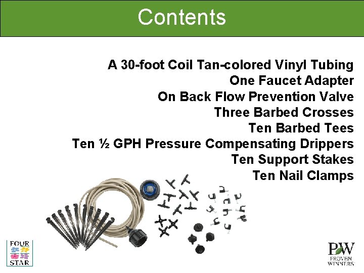 Contents A 30 -foot Coil Tan-colored Vinyl Tubing One Faucet Adapter On Back Flow Contents A 30 -foot Coil Tan-colored Vinyl Tubing One Faucet Adapter On Back Flow