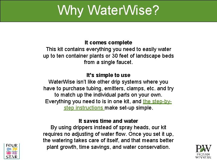 Why Water. Wise? It comes complete This kit contains everything you need to easily Why Water. Wise? It comes complete This kit contains everything you need to easily