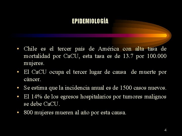 EPIDEMIOLOGÍA • Chile es el tercer país de América con alta tasa de mortalidad