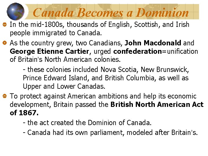 Canada Becomes a Dominion In the mid-1800 s, thousands of English, Scottish, and Irish