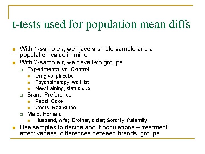 t-tests used for population mean diffs n n With 1 -sample t, we have