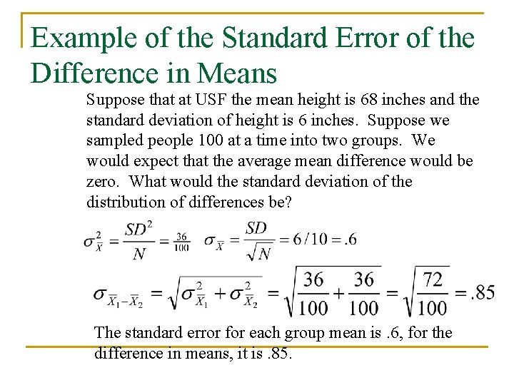 Example of the Standard Error of the Difference in Means Suppose that at USF