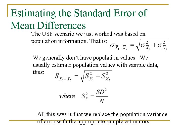 Estimating the Standard Error of Mean Differences The USF scenario we just worked was