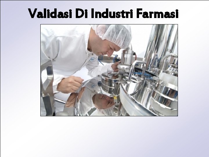 Validasi Di Industri Farmasi 303 